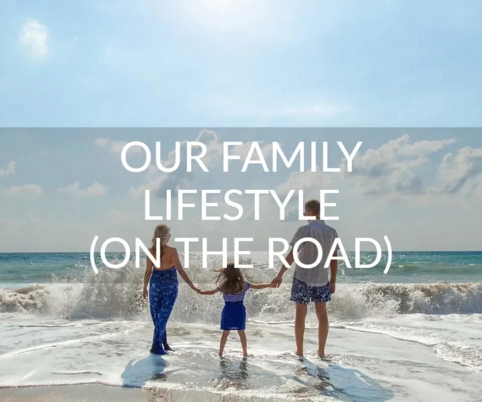 Our Family Lifestyle, on the Road